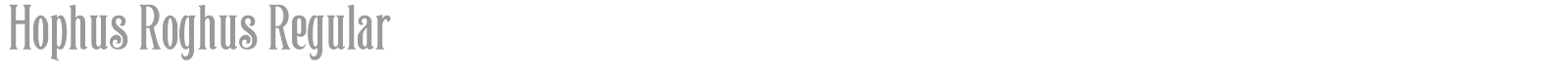 Hophus Roghus font preview